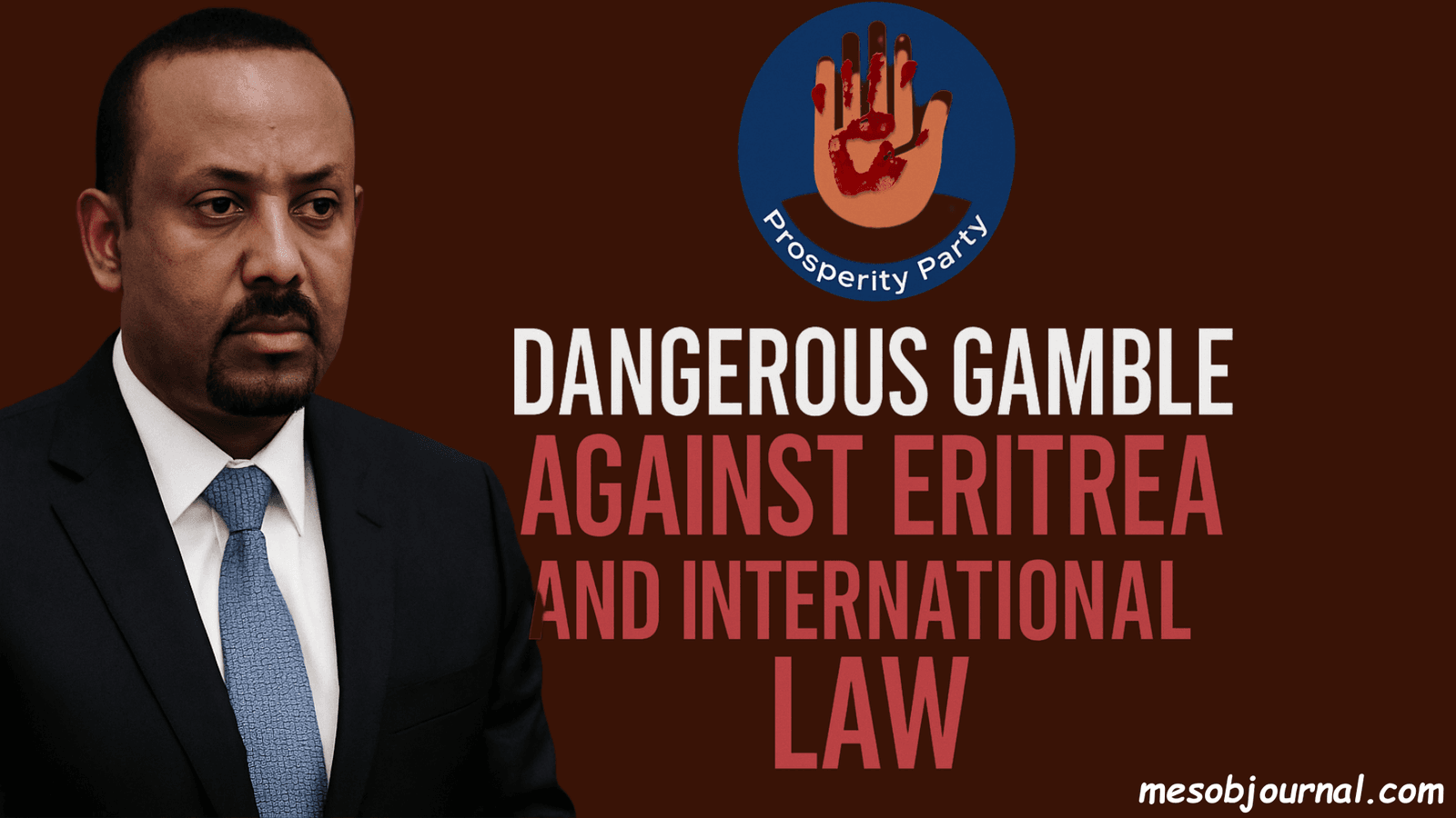 Ethiopia’s “Sea Gate” Delusion: The Prosperity Party’s Dangerous Gamble Against International Law